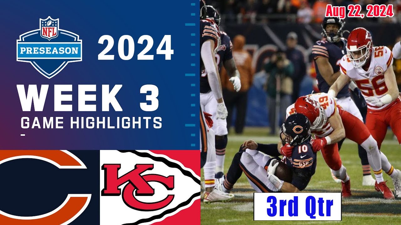 Bears vs Chiefs 3rdQTR FULL GAME Aug 22, 2024 WEEK 3 NFL Highlights