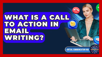 What Is A Call To Action In Email Writing? - Virtual Communication Hub