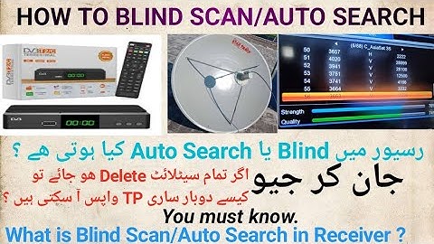 SEARCH SATELLITE/BLIND SCAN/SEARCH TP/SEARCH CHANNEL/AUTO SEARCH/FREQUENCY SEARCH/DISHTV D2H