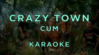 Crazy Town - Cum • Karaoke
