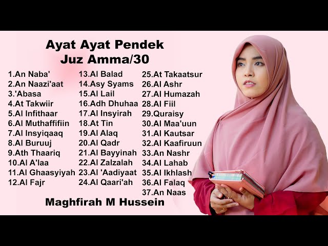 Ayat - Ayat Pendek Juz 30 Full - Juz Amma Maghfirah M Hussein class=