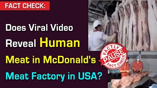 FACT CHECK: Does Viral Video Reveal Human Meat in McDonald's Meat Factory in USA?