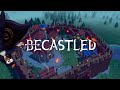 A King's First Look: Becastled (First Impressions)