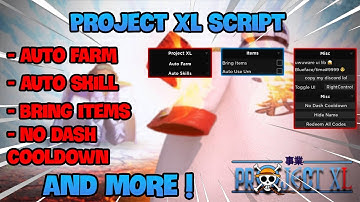 Roblox Project XL Hack/Script AUTO FARM, AUTO SKILL, BRING ITEMS, NO DASH COOLDOWN AND MORE