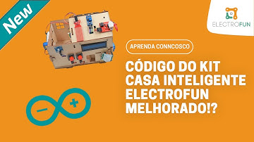 NOVO CÓDIGO PARA O NOSSO KIT DE DOMÓTICA COM ARDUINO!