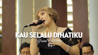 Yuni Shara - Kau Selalu Dihatiku | Harmony Project Music Entertainment