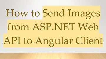 How to Send Images from ASP.NET Web API to Angular Client