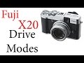 Fuji X20 Drive Modes