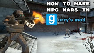 How To Make NPC Wars in Garry’s Mod (For Beginners)