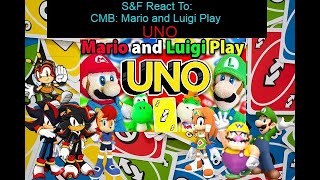 S&F React To: CMB: Mario and Luigi Play UNO