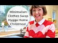 Hygge Home Minimalism, Christmas planning, Flylady cleaning, Clothes Swap!