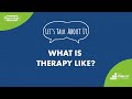 Letstalkaboutit what is therapy like