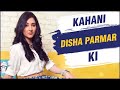 KAHANI DISHA KI | Life Story Of Disha Parmar | Biography | Relationship With Rahul Vaidya & More