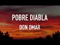 Pobre Diabla - Don Omar (Lyrics/Letras)