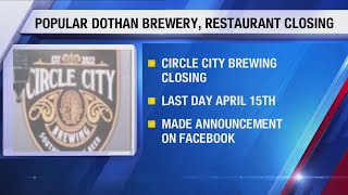Why is this popular downtown Dothan brewery closing?