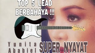 TOP 5 LEAD BERBAHAYA DARI YUNITA ABABIEL ( ALIK ABABIEL )‼️NOTASI NADANYA ANEH