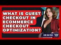 What Is Guest Checkout In eCommerce Checkout Optimization? - Ecom SaaS Stack