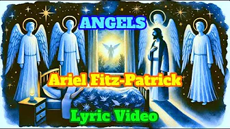 ANGELS - LYRIC VIDEO - ARIEL FITZ PATRICK ANGELS - LYRIC VIDEO - ARIEL FITZ PATRICK