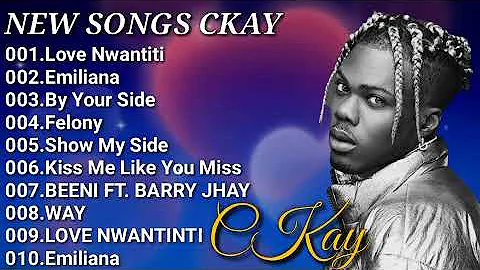 CKAY GREATEST HITS FULL ALBUM 2021 - BEST SONGS OF CKAY FULL ALBUM 2021