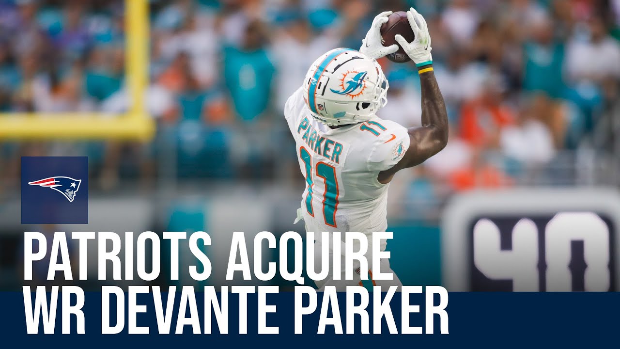 Patriots acquire WR DeVante Parker in trade with Miami Dolphins