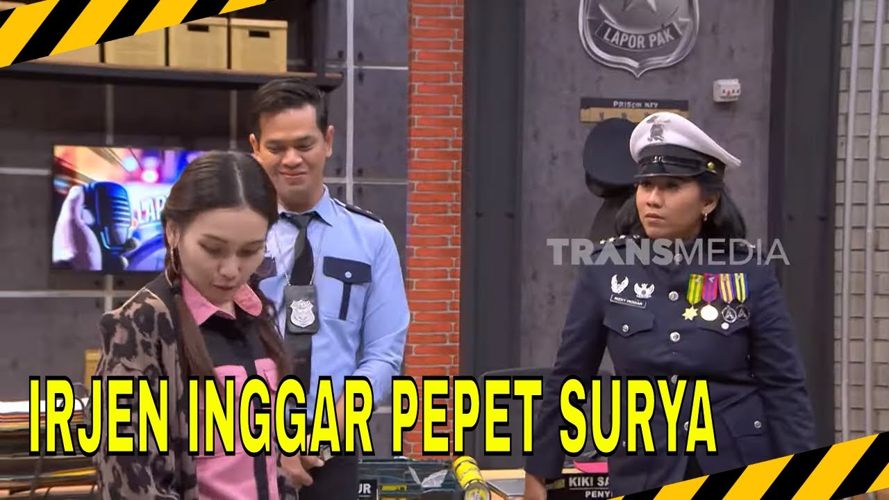 IRJEN INGGAR PEPET SURYA TANPA HENTI, AYU BUKA WARUNG SEMBAKO | MOMEN SERU LAPOR PAK! (24/07/25)