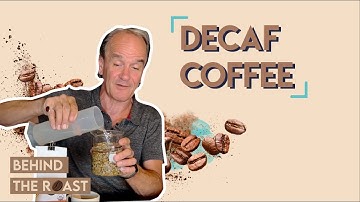Behind the roast with Willem Boot - The buzz about decaf coffee