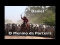 O Menino da Porteira - Daniel