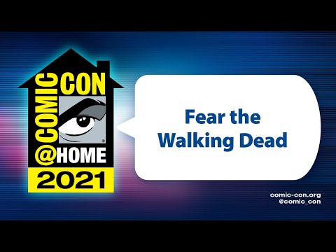 Fear the Walking Dead  | Comic-Con@Home 2021