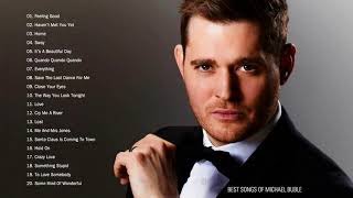 Michael Buble Greatest Hits (Full Album) Best Songs of Michael Buble (HQ)
