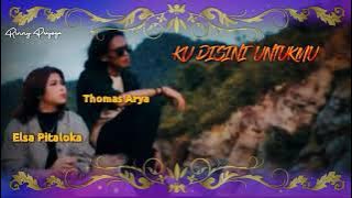 KU DISINI UNTUKMU || THOMAS ARYA Feat ELSA PITALOKA || COVER || SONG || LYRICS