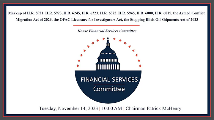 Markup of H.R. 5921, H.R. 5923, H.R. 6245, H.R. 6323, H.R. 6322, H.R. 5945, H.R. 6000, H.R. 6015...