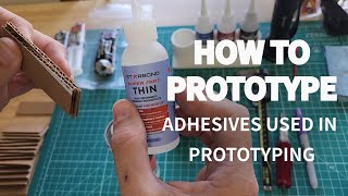 How to Prototype: Adhesives used in Prototyping
