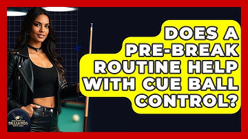Does A Pre-break Routine Help With Cue Ball Control? - Billiards Hustlers