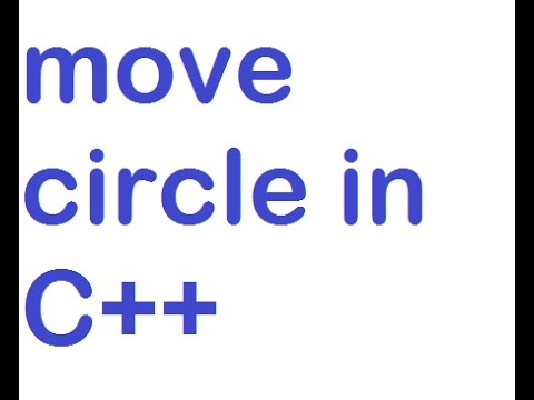 how to move circle on screen by using c++