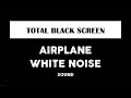 Cabin Airplane Sounds for Sleeping - Black Screen - 10 Hours - White Noise Dark Screen