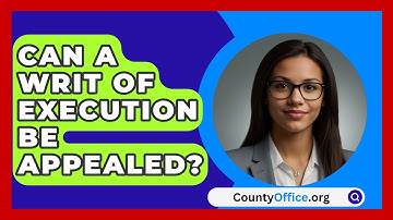 Can A Writ Of Execution Be Appealed? - CountyOffice.org