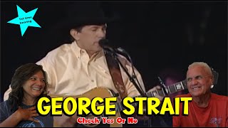 Music Reaction | First time Reaction George Strait - Check Yes Or No