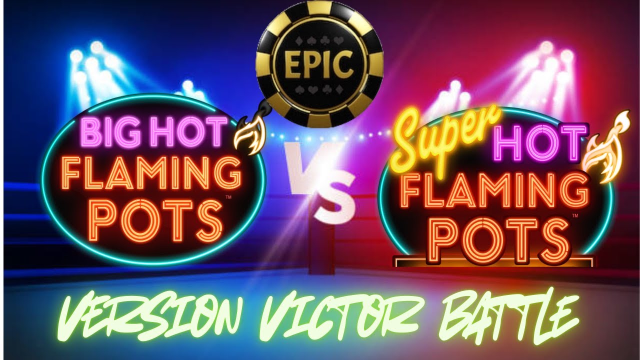 🎰Version Victor🏆 Flaming Hot Pot👏Which Version Does Better? 