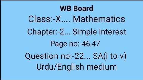 Simple Interest || Ch 2 || Question no:-22.. SA(i to v) || WB math class X
