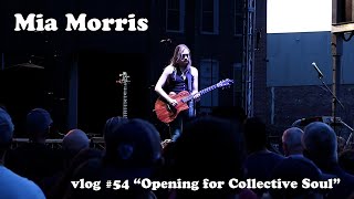 Mia Morris “Opening for Collective Soul” music & music business vlog #54