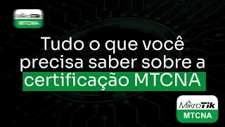 Everything you need to know about MTCNA certification. Everything you need to know about MTCNA certification.