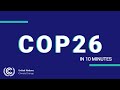 COP26 in 10 Minutes | UN Climate Change