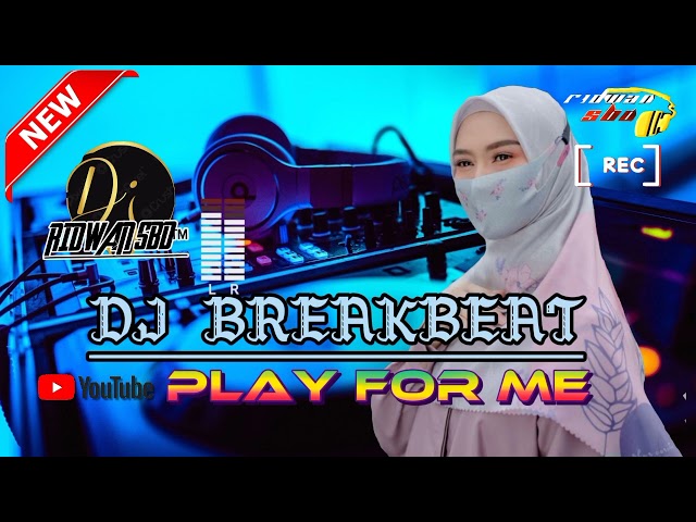 DJ BREAKBEAT PLAY FOR ME | | TERBARU 2022 | | FULL BASS class=