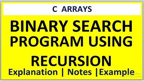 C PROGRAM FOR BINARY SEARCH USING RECURSION