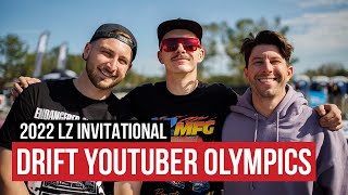 2022 LZ Invitational, AKA Drift Influencer Olympics