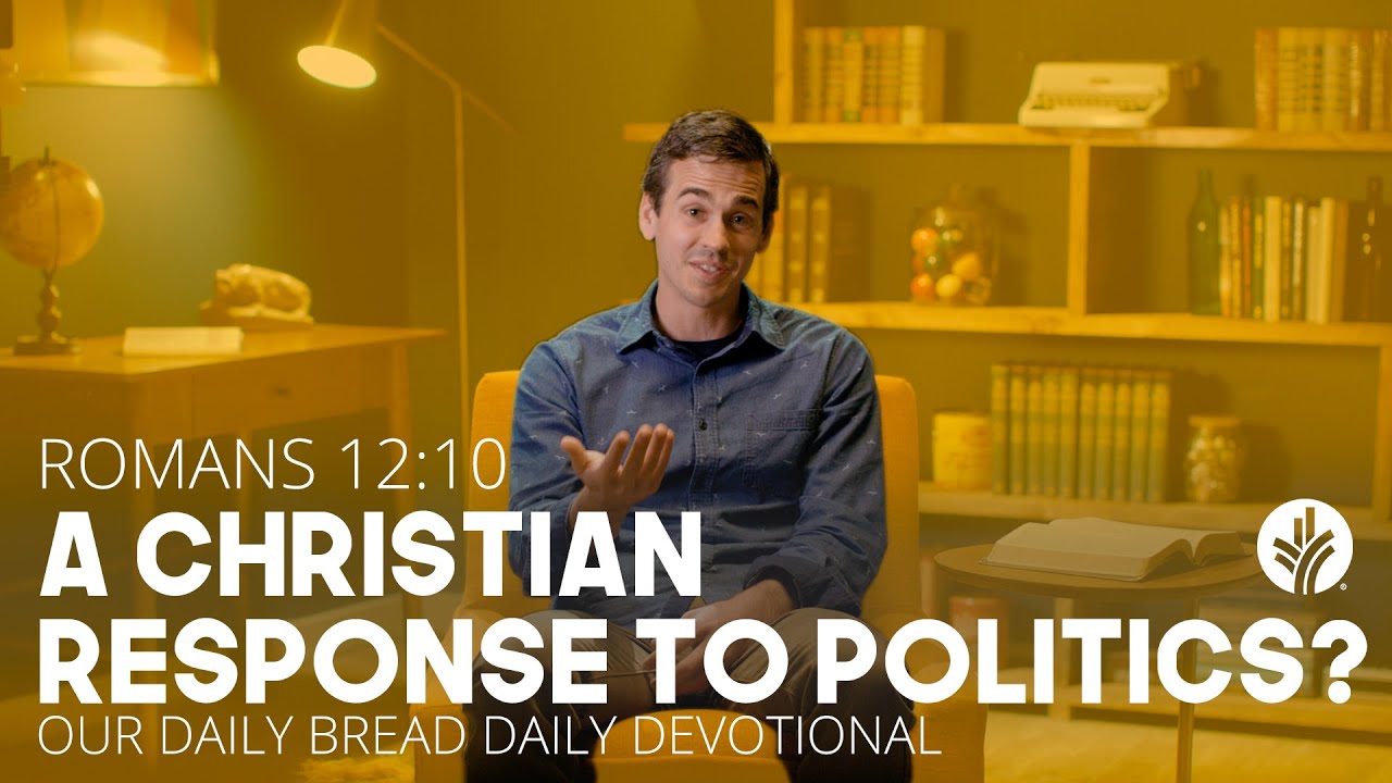 A Christian Response To Politics? - Daily Devotion - YouTube