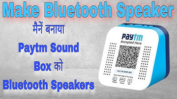Paytm machine को bluetooth  बनाये | how to make paytm scanner Bluetooth speakers | technical Ankur