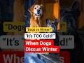 “When Dogs Discuss Winter: The Cold Truth!” #coversong #podcast