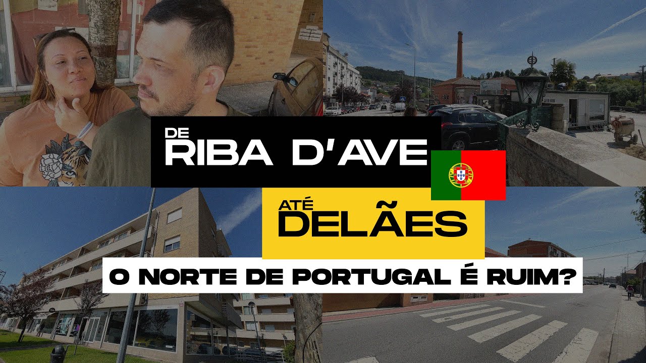 BATE PAPO SOBRE O NORTE DE PORTUGAL | VAMOS NOS MUDAR? - ANDANDO DE RIBA D'AVE A DELÃES