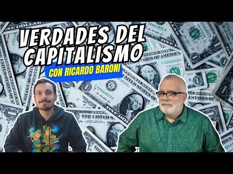 The TRUTH about CAPITALISM that they haven't told you (with Ricardo Baroni)
